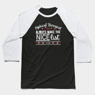 Pyshical Therapist always make the nice list Baseball T-Shirt